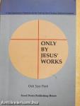 Only by Jesus' Works