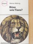 Böse wie Tiere?