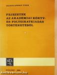 Fejezetek az akadémiai könyv- és folyóiratkiadás történetéből