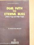 Dual Path to Eternal Bliss