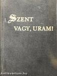 Szent vagy, Uram!