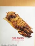 Chile indigena/Indigenous Chile/Chili indigene