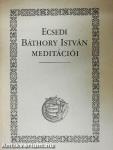 Ecsedi Báthory István meditációi