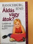 Áldás vagy átok?