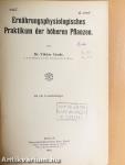 Ernährungsphysiologisches Praktikum der höheren Pflanzen