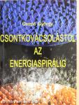 Csontkovácsolástól az energiaspirálig