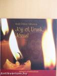 Jöjj el, Urunk, Jézus! - CD-vel