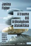 A trauma élő örökségének átalakítása