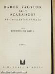 Rabok vagyunk vagy szabadok?