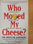 Who Moved my Cheese?
