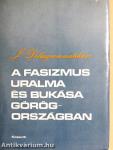 A fasizmus uralma és bukása Görögországban