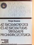 Az iskolarendszer és az iskolai tudás társadalmi meghatározottsága