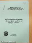 Agrárgazdálkodás, kutatás, oktatás újabb feladatai az Európai Unióban