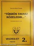 "Tükrös tavasz közeledik..."