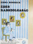 Édes rabszolgaság