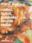 Vadból, halból, gombából készült ételek