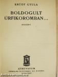 Boldogult úrfikoromban...