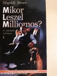 Mikor leszel milliomos? I.