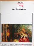 Tout l'oeuvre peint de Grünewald