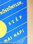 Köszöntlek, szép mai nap!
