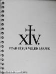 Utad Jézus veled járjuk