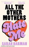 All The Other Mothers Hate Me