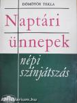 Naptári ünnepek - népi színjátszás