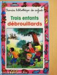 Trois Enfants Debrouillards