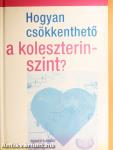 Hogyan csökkenthető a koleszterinszint?