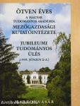 Ötven éves a Magyar Tudományos Akadémia Mezőgazdasági Kutatóintézete