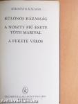 Különös házasság/A Noszty fiú esete Tóth Marival/A fekete város