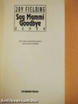 Sag Mammi Goodbye