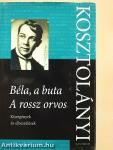 Béla, a buta/A rossz orvos