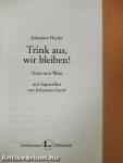Trink aus, wir bleiben!