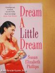 Dream a little Dream