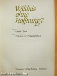 Wildnis ohne Hoffnung?