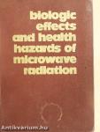 Biologic Effects and Health Hazards of Microwave Radiation