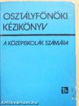 Osztályfőnöki kézikönyv a középiskolák számára