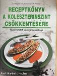 Receptkönyv a koleszterinszint csökkentésére