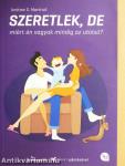 Szeretlek, de miért én vagyok mindig az utolsó?