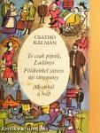 Te csak pipálj, Ladányi/Földiekkel játszó égi tünemény/Most kél a nap