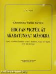 Hogyan vigyük át akaratunkat másokra