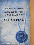 Don Quijote nyomában/Atlantisz