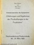 Arbeitsmaterialien des Symposiums - "Erfahrungen und Ergebnisse der Psychotherapie in der Psychiatrie"