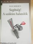Segítség! A szüleim halandók