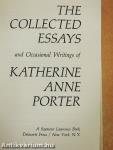 The Collected Essays and Occasional Writings of Katherine Anne Porter