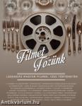 Filmet főzünk - Legendás magyar filmek, ízes történetek