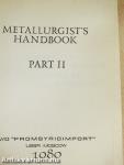 Metallurgist's Handbook - Part II
