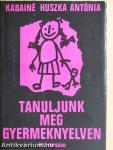 Tanuljunk meg gyermeknyelven
