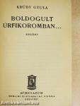 Boldogult úrfikoromban...